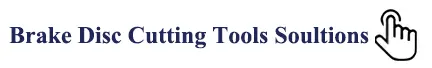 brake disc cutting tools soultions.webp brake disc cutting tools soultions.webp